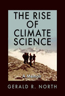 The rise of climate science : a memoir /