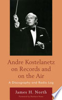Andre Kostelanetz on records and on the air : a discography and radio log /