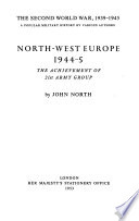 North-west Europe, 1944-5 : the achievement of 21st Army Group /
