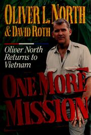 One more mission : Oliver North returns to Vietnam /