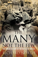 The many not the few : the stolen history of the Battle of Britain /