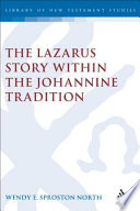 The Lazarus story within the Johannine tradition /