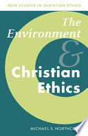 The environment and Christian ethics /