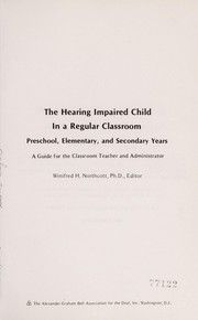 The hearing impaired child in a regular classroom: preschool, elementary, and secondary years ; a guide for the classroom teacher and administrator /