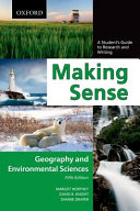 Making sense : a student's guide to research and writing : geography and environmental sciences /