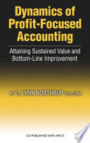 Dynamics of profit-focused accounting : attaining sustained value and bottom-line improvement /