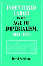 Indentured labor in the age of imperialism, 1834-1922 /