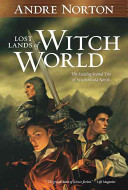 Lost lands of Witch World : comprising Three against the Witch World; Warlock of the Witch World; and Sorceress of the Witch World /