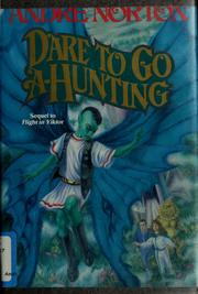 Dare to go a-hunting /