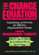 The change equation : capitalizing on diversity for effective organizational change /