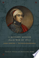 A Mohawk memoir from the War of 1812 /