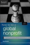 How to be a global nonprofit legal and practical guidance for international activities /