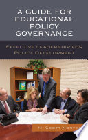 A guide for educational policy governance : effective leadership for policy development /