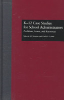 K-12 case studies for school administrators : problems, issues, and resources /