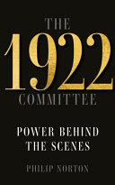 The 1922 Committee : power behind the scenes /
