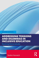 Addressing tensions and dilemmas in inclusive education : resolving democratically /
