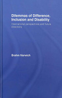 Dilemmas of difference, inclusion and disability : international perspectives and future directions /