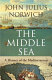 The middle sea : a history of the Mediterranean /