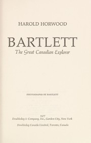 Bartlett, the great Canadian explorer /