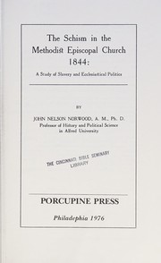 The schism in the Methodist Episcopal Church, 1844 : a study of slavery and ecclesiastical politics /