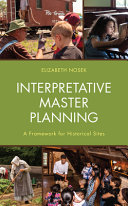 Interpretative master planning : a framework for historical sites /