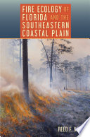 Fire ecology of Florida and the southeastern coastal plain /