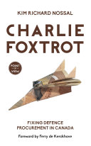 Charlie foxtrot : fixing defence procurement in Canada /