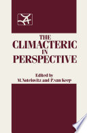 The Climacteric in Perspective : Proceedings of the Fourth International Congress on the Menopause, held at Lake Buena Vista, Florida, October 28-November 2, 1984 /