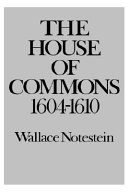 The House of Commons, 1604-1610.