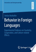 Behavior in Foreign Languages : Experimental Evidence on Creativity, Cooperation, and Culture-Related Effects /