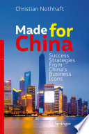 Made for China : success strategies from China's business icons /