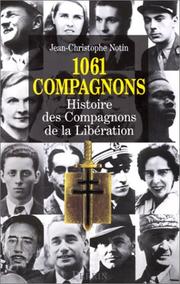 1061 compagnons : histoire des Compagnons de la Libération /