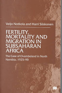 Fertility, mortality and migration in subsaharan Africa : the case of Ovamboland in north Namibia, 1925-90 /