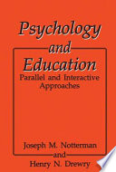 Psychology and education : parallel and interactive approaches /