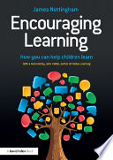 Encouraging learning : how you can help children learn /