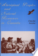 Aboriginal peoples and natural resources in Canada /