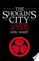 The Shogun's city : a history of Tokyo /