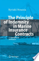 The principle of indemnity in marine insurance contracts : a comparative approach /