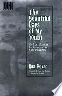 The beautiful days of my youth : my six months in Auschwitz and Plaszow /