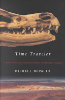 Time traveler : in search of dinosaurs and ancient mammals from Montana to Mongolia /