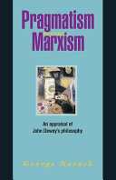 Pragmatism versus Marxism : Appraisal of John Dewey's philosophy /