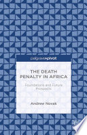 The death penalty in Africa : foundations and future prospects /