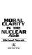 Moral clarity in the nuclear age /