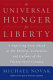 The universal hunger for liberty : why the clash of civilizations is not inevitable /