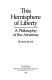 This hemisphere of liberty : a philosophy of the Americas /