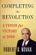 Completing the revolution : a vision for victory in 2000 /