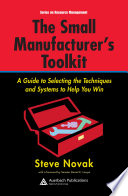 The small manufacturer's toolkit : a guide to selecting the techniques and systems to help you win /