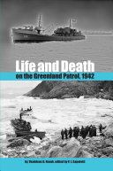 Life and death on the Greenland patrol, 1942 /