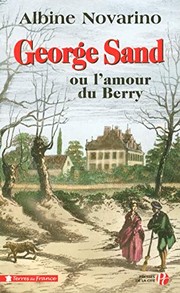 George Sand ou l'amour du Berry /