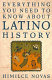Everything you need to know about Latino history /